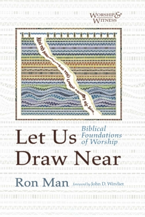 Let Us Draw Near - Biblical Foundations of Worship Book cover