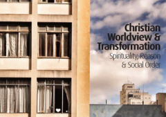 [Book review] Christian Worldview & Transformation: Spirituality, Reason & Social Order